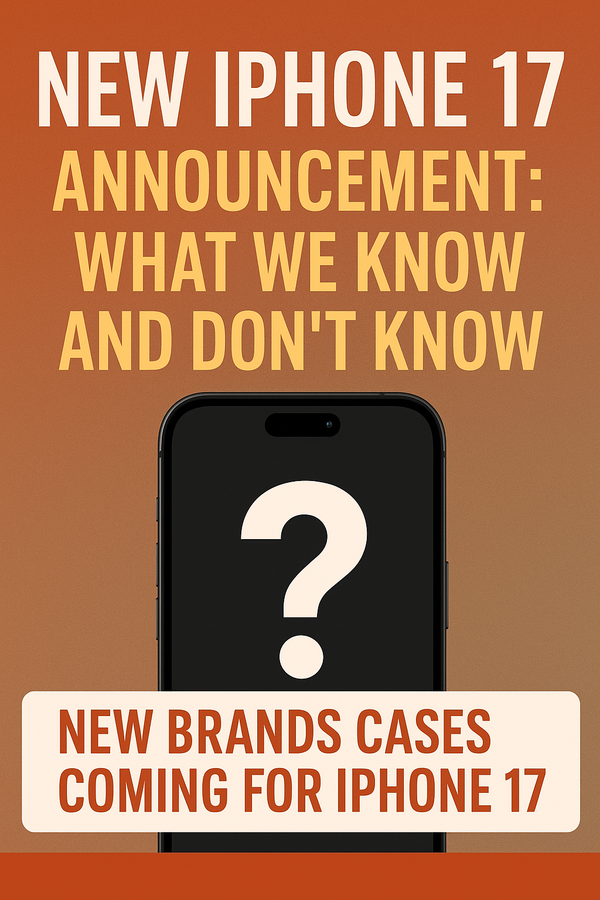 iPhone 17 Announcement: What We Know, Don’t Know & New Case Brand Coming